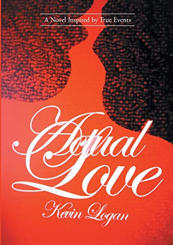 Actual Love A Novel Inspired By True Events [Paperback]