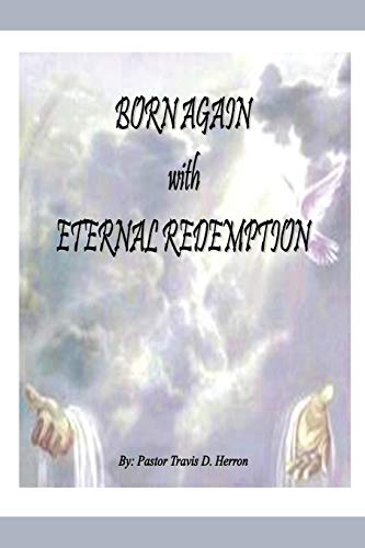 Born Again with Eternal Redemption [Paperback]