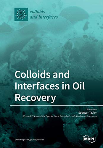 Colloids and Interfaces in Oil Recovery [Paperback]