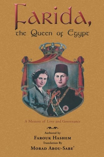Farida, The Queen Of Egypt A Memoir Of Love And Governance [Paperback]