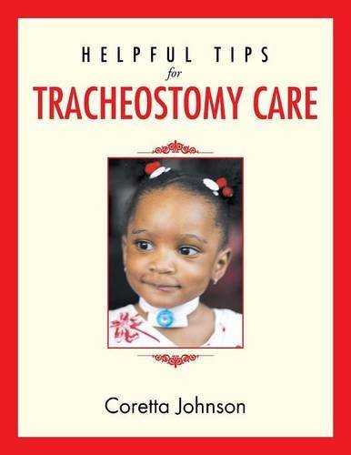 Helpful Tips For Tracheostomy Care [Paperback]