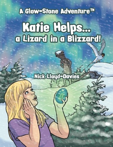 Katie Helps . . . A Lizard In A Blizzard A Glow-Stone Adventure [Paperback]