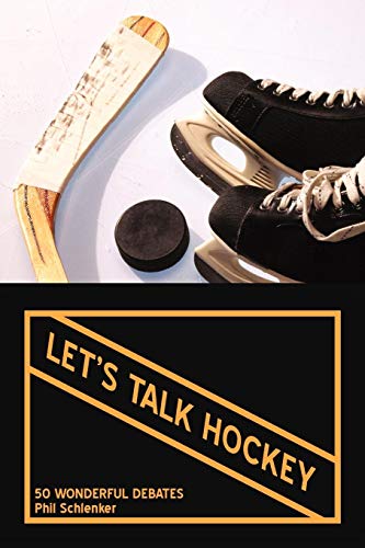 Let's Talk Hockey 50 Wonderful Debates [Paperback]