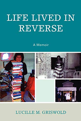 Life Lived in Reverse A Memoir [Paperback]