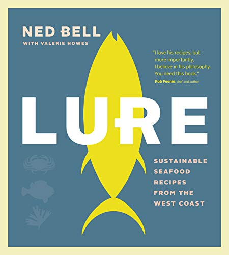Lure Sustainable Seafood Recipes from the West Coast [Paperback]