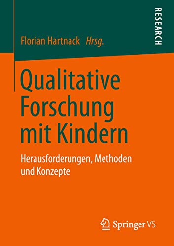 Qualitative Forschung mit Kindern Herausforderungen, Methoden und Konzepte [Paperback]