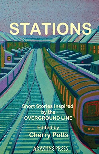 Stations Short Stories Inspired By The Overground Line [Paperback]