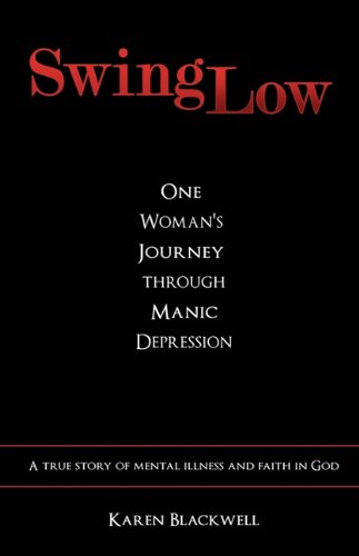 Swing Low  One Woman's Journey Through Manic Depression [Paperback]