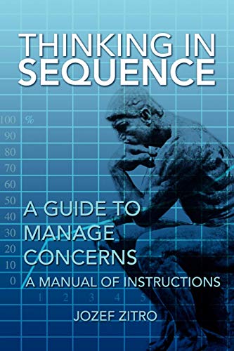 Thinking in Sequence  A Guide to Manage Concerns [Paperback]