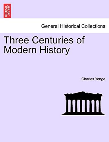 Three Centuries Of Modern History [Paperback]