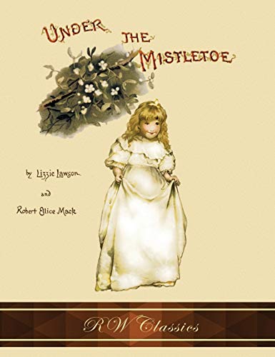 Under the Mistletoe (RW Classics Edition, Illustrated) [Hardcover]