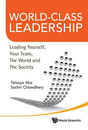 World-Class Leadership Leading Yourself, Your Team, the World and the Society [Hardcover]