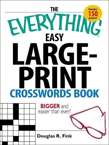 The Everything Easy Large-Print Crosswords Book Bigger and Easier Than Ever [Paperback]