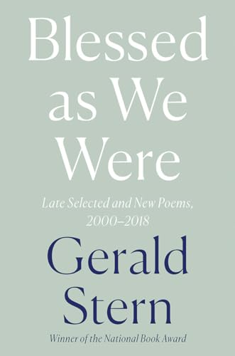 Blessed as We Were Late Selected and New Poems, 2000-2018 [Hardcover]
