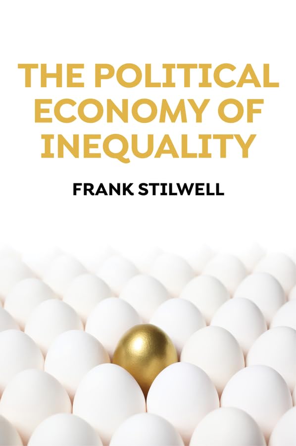The Political Economy of Inequality [Hardcover]