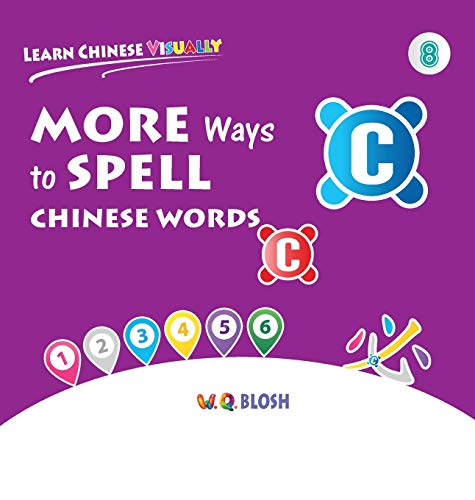 Learn Chinese Visually 8  More Ways to Spell Chinese Words [Hardcover]