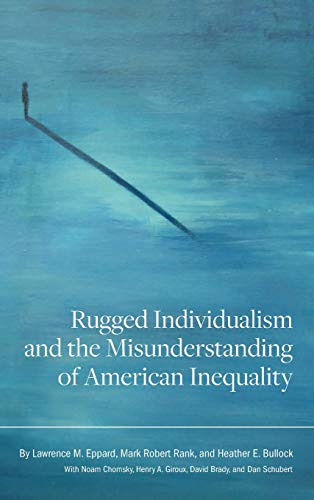Rugged Individualism and the Misunderstanding of American Inequality [Hardcover]