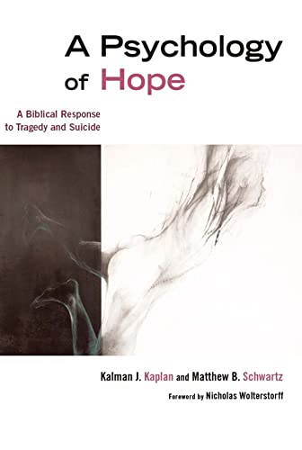 A Psychology Of Hope A Biblical Response To Tragedy And Suicide [Paperback]