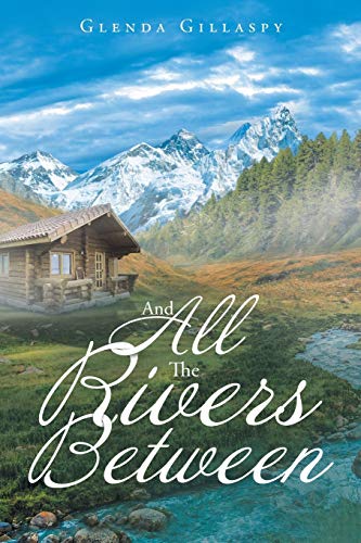 And All The Rivers Between [Paperback]