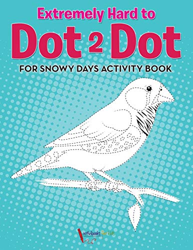 Extremely Hard to Dot 2 Dot for Snowy Days Activity Book Book [Paperback]