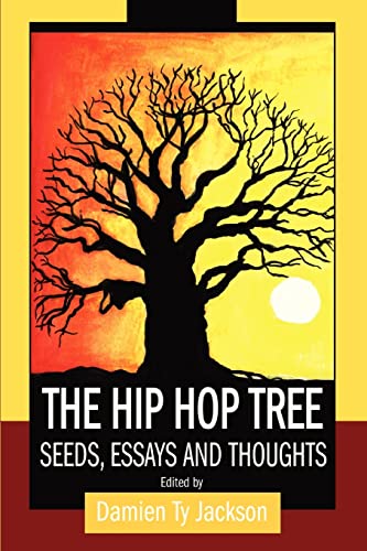 Hip Hop Tree  Seeds, Essays and Thoughts [Paperback]