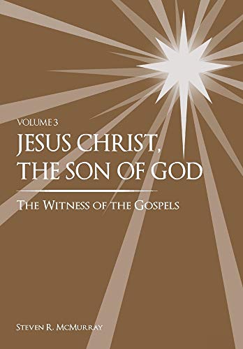 Jesus Christ, The Son Of God, The Witness Of The Gospels,  Vol. 3 [Hardcover]