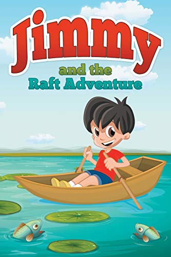 Jimmy and the Raft Adventure [Paperback]
