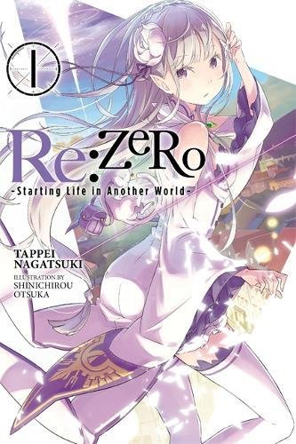ReZERO -Starting Life in Another World-, Vol. 1 (light novel) [Paperback]