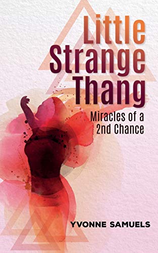 Little Strange Thang  Miracles of a 2nd Chance [Paperback]