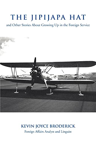 The Jipijapa Hat And Other Stories About Growing Up In The Foreign Service [Paperback]