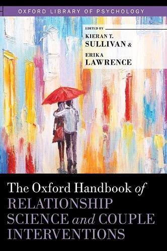 The Oxford Handbook of Relationship Science and Couple Interventions [Hardcover]