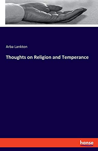 Thoughts on Religion and Temperance [Paperback]
