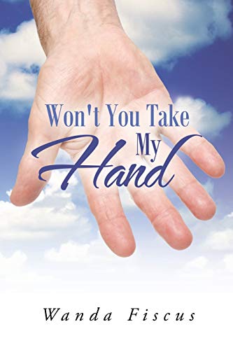 Won't You Take My Hand [Paperback]