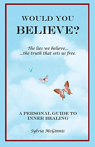 Would You Believe The Lies We Believe... The Truth That Sets Us Free [Paperback]
