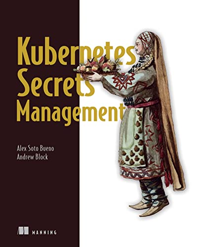 Kubernetes Secrets Management [Paperback]
