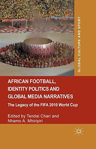 African Football, Identity Politics and Global Media Narratives The Legacy of t [Paperback]