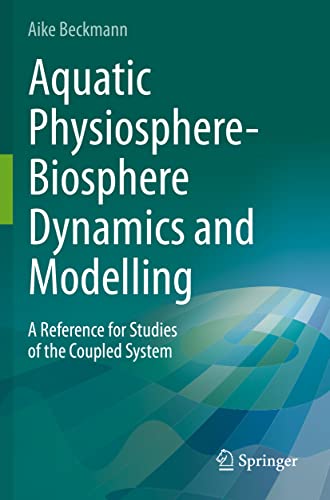 Aquatic Physiosphere-Biosphere Dynamics and Modelling A Reference for Studies o [Paperback]