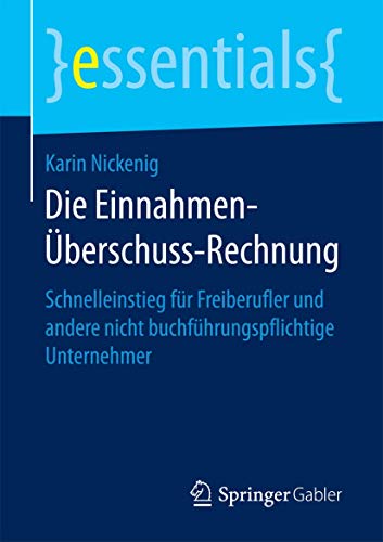 Die Einnahmen-berschuss-Rechnung Schnelleinstieg fr Freiberufler und andere n [Paperback]