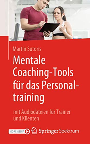 Mentale Coaching-Tools fr das Personaltraining mit Audiodateien fr Trainer un [Paperback]