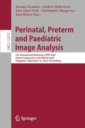 Perinatal, Preterm and Paediatric Image Analysis 7th International Workshop, PI [Paperback]