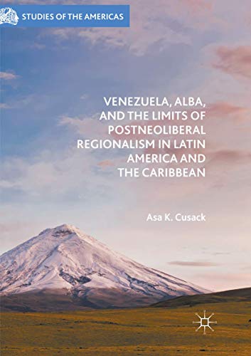 Venezuela, ALBA, and the Limits of Postneoliberal Regionalism in Latin America a [Paperback]
