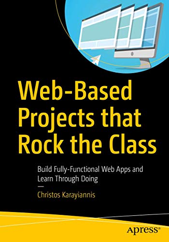 Web-Based Projects that Rock the Class Build Fully-Functional Web Apps and Lear [Paperback]
