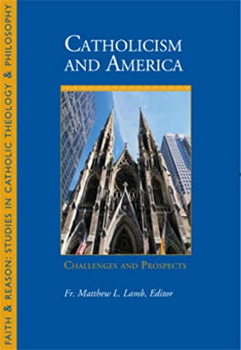 Catholicism And America Challenges And Prospects (faith & Reason Stuydies In C [Paperback]