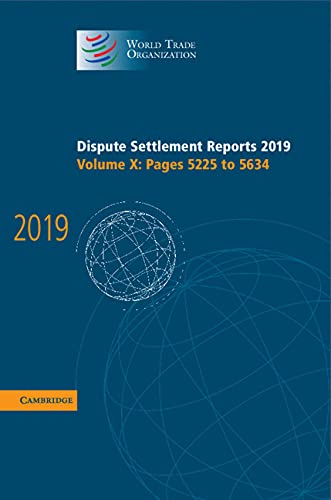 Dispute Settlement Reports 2019 Volume 10, Pages 5225 to 5634 [Hardcover]