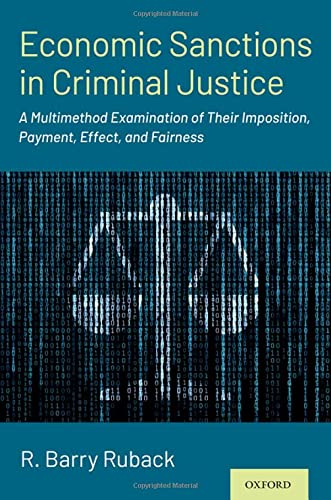 Economic Sanctions in Criminal Justice: A Multimethod Examination of Their Impos [Paperback]