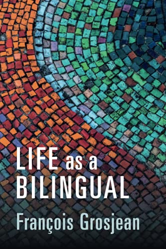 Life as a Bilingual Knowing and Using Two or More Languages [Paperback]