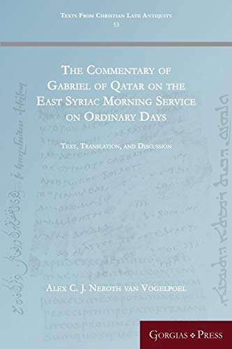 Commentary of Gabriel of Qatar on the East Syriac Morning Service on Ordinary Da [Paperback]