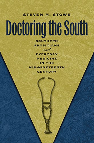 Doctoring The South Southern Physicians And Everyday Medicine In The Mid-Ninete [Paperback]