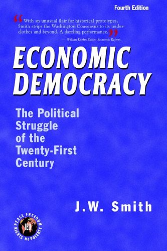 Economic Democracy The Political Struggle Of The Twenty-First Century, 4th Edit [Paperback]