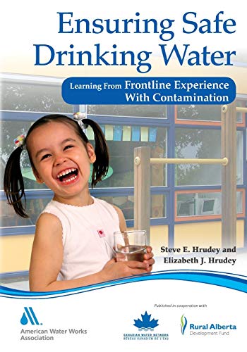 Ensuring Safe Drinking Water Learning From Frontline Experience With Contaminat [Paperback]